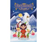 The Christmas Flame: An Advent Story in 24 Magical Chapters