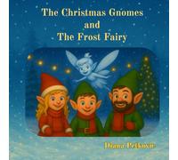 The Christmas Gnomes and The Frost Fairy