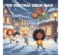 The Christmas Goblin Chase: A Festive Fantasy Adventure for Smart Kids(story book with pictures and coloring pages)