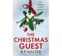 The Christmas Guest: An utterly addictive and page-turning crime thriller