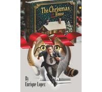 The Christmas House: A Holiday Tale of Love, Loss, and Second Chances