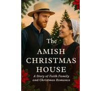 The Christmas House: A Story of Faith Family and Christmas Romance