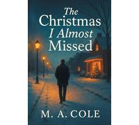 The Christmas I Almost Missed