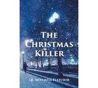 The Christmas Killer - Fletcher J. R. Mitchell