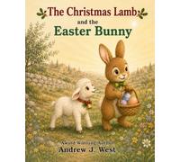 The Christmas Lamb and the Easter Bunny