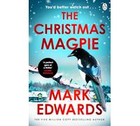 The Christmas Magpie: Behind the twinkling lights, danger watches closely - a terrifying festive thriller from the multi-million copy bestselling author
