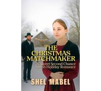The Christmas Matchmaker: A Sweet Second Chance Amish Holiday Romance