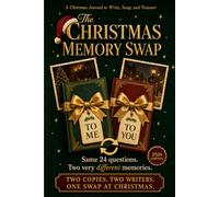 The Christmas Memory Swap: A Christmas Keepsake Journal for Two. The Same 24 Questions, Written Separately in December, Swapped as Gifts at Christmas