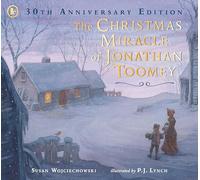 The Christmas Miracle of Jonathan Toomey: 30th anniversary gift edition of the beloved holiday classic, winner of the prestigious Kate Greenaway Medal