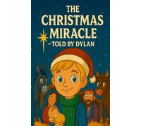 The Christmas Miracle - Told By Dylan