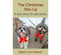 The Christmas Mix-Up: A love story for pet lovers: 3