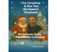 The Christmas & New Year Wordsearch Storybook.: Word-Dense Grids; The Ultimate Challenge!