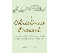 The Christmas Present: 24 Day Devotional and Bible Study for Advent