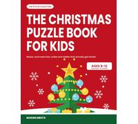 The Christmas Puzzle Book for Kids: Ages 8-12: Mazes, word searches, codes and riddles that actually get harder - Five levels of Christmas puzzles with every answer checked