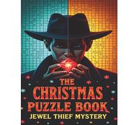 The Christmas Puzzle Book : Jewel Thief Mystery: Activity Book For Adults With 75+ Challenges Including Cryptograms, Word Scrambles And Crosswords