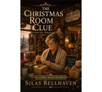 The Christmas Room Clue: A Mercy House Mystery