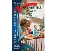 The Christmas She Always Wanted (Silhouette Special Edition) by Stella Bagwell (2008-11-01)