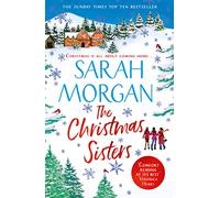THE CHRISTMAS SISTERS: The Sunday Times top ten feel-good and romantic bestseller!: the Sunday Times top ten best selling romance fiction book!