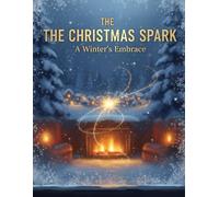 The Christmas Spark: A Winter'S Embrace