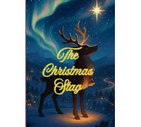 The Christmas Stag: A Heart-Warming Holiday Tale of Light,Help, Courage,Kindness and Finding Your Way Home bedtime story book for babies and toddlers age|2-9|
