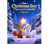 The Christmas Star That Lost Its Sparkle: A Magical Christmas Tale for Children