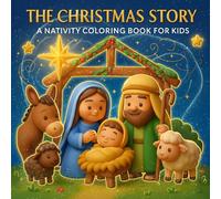 The Christmas Story: A Nativity Coloring Book For Kids