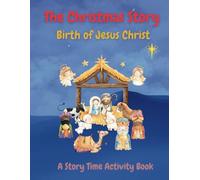 The Christmas Story: Birth of Jesus Christ: Fun Story time Activity book for Children Ages 3-6