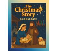 The Christmas Story Coloring Book: A Christian Coloring Book for Children Based on the Bible
