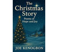 The Christmas Story: Poems of Hope and Joy