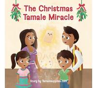 The Christmas Tamale Miracle