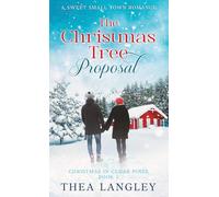 The Christmas Tree Proposal: A Sweet Small Town Romance