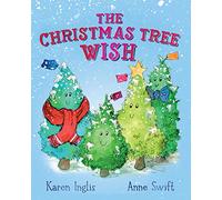 The Christmas Tree Wish by Karen Inglis