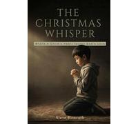 The Christmas Whisper: Where a Child's Heart tastes God’s Love: 1