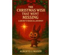 The Christmas Wish That Went Missing: Labubu’s Magical Journey