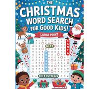 The Christmas Word Search For Good Kids!: A Large 8.5 x11" Christmas Themed Word Search Book For Kids Ages 5-10 Over 80+ Puzzles with Solutions