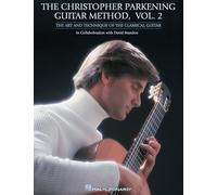 The Christopher Parkening Guitar Method - Volume 2: Guitar Technique [Lingua inglese]: The Art and Technique of the Classical Guitar