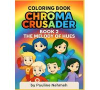 The chroma Crusaders ( COLORING BOOK): The Melody Of Hues