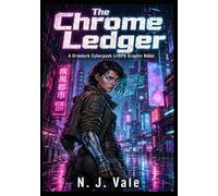 The Chrome Ledger: A Grimdark Cyberpunk LitRPG Graphic Novel