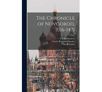 The Chronicle of Novgorod, 1016-1471 by Forbes, Nevill