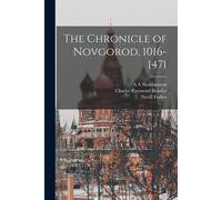 The Chronicle of Novgorod, 1016-1471 - Forbes Nevill