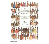 The Chronicle of Western Costume: From the Ancient World to the Late Twentieth