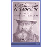 The Chronicler of Barsetshire: A Life of Anthony Troll - Libro in brossura...