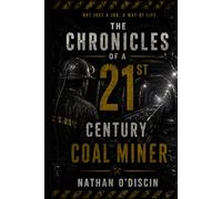 The Chronicles of a 21st Century Coal Miner