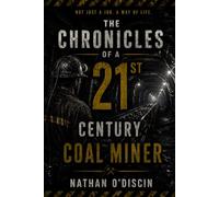 The Chronicles of a 21st Century Coal Miner