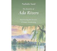 The Chronicles of Ada Rivers: Discovering the Secrets of Inner Awakening