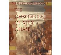 The Chronicles of Alex Chase: 1