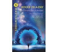 The Chronicles of Amber (S.F. Masterworks) by Roger Zelazny