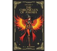 The Chronicles of Ashara Volume I: When the Phoenix Returned