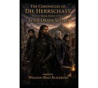 The Chronicles of Die Herrschast: Book 8 - After Order Settles