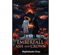 The Chronicles of Emberfall: Ash and Crown